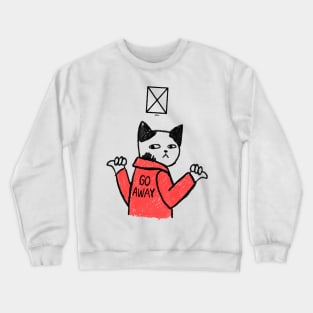 Go Away Sarcastic Cat - Sarcastic Cat Design - Sarcastic Cartoon Crewneck Sweatshirt